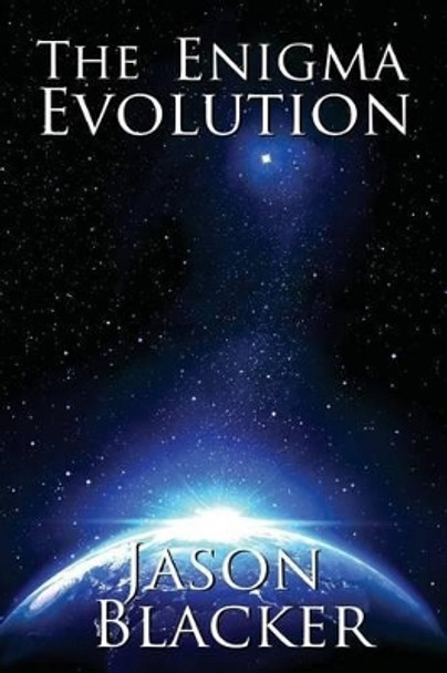 The Enigma Evolution by Jason Blacker 9781927623619