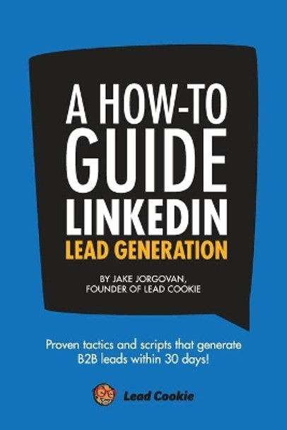 A How to Guide to Linkedin Lead Generation: A step by step framework to generating B2B leads on LinkedIn in 30 days by Isaac Marsh 9781712778074