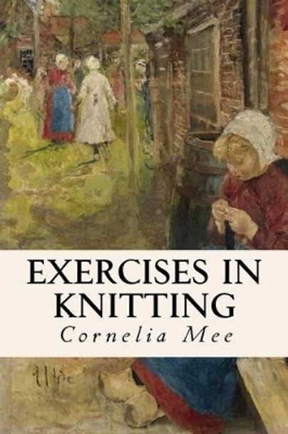 Exercises in Knitting by Cornelia Mee 9781523848324