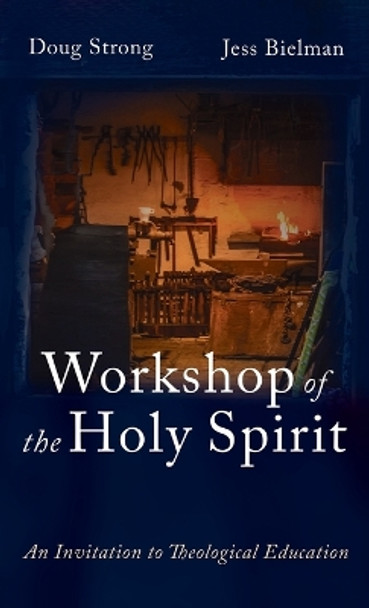 Workshop of the Holy Spirit by Doug Strong 9781532689109