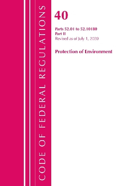 Code of Federal Regulations, Title 40 Protection of the Environment 52.01-52.1018, Revised as of July 1, 2020: Part 2 by Office of the Federal Register (U S ) 9781636710426