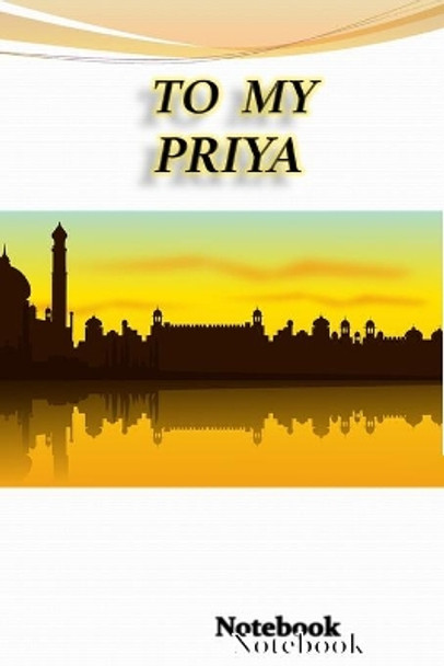 To My Priya: A great present for your loved ones by Anas Sb Publishing 9781652571834