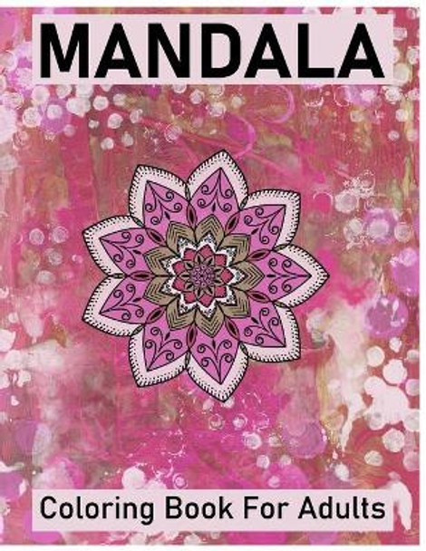 Mandala Coloring Book for Adults: Big Mandalas to Color for Creative And Relaxation by Layla Abu Othman 9798607032319