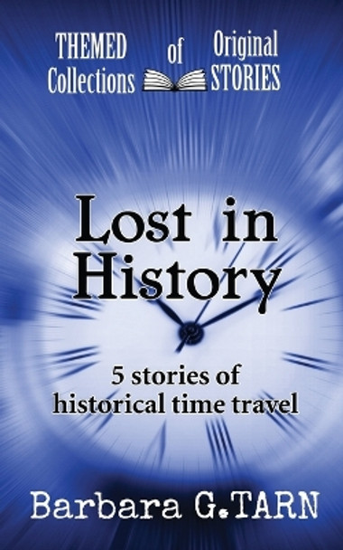 Lost in History by Barbara G Tarn 9798539065317