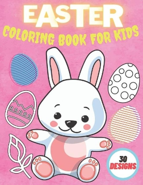 Easter Coloring Book For Kids: Activity Books For Children And Preschoolers Perfect Gift by Maxim Glass 9798721858987