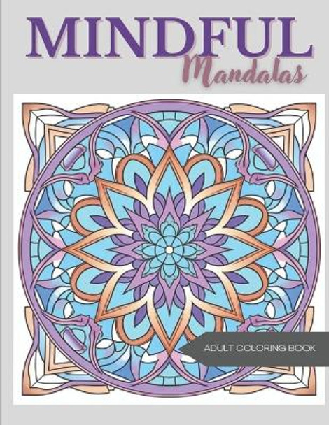 Mindful Mandalas: Relaxing Coloring Book for Adults by Wander Lvst 9798867621186