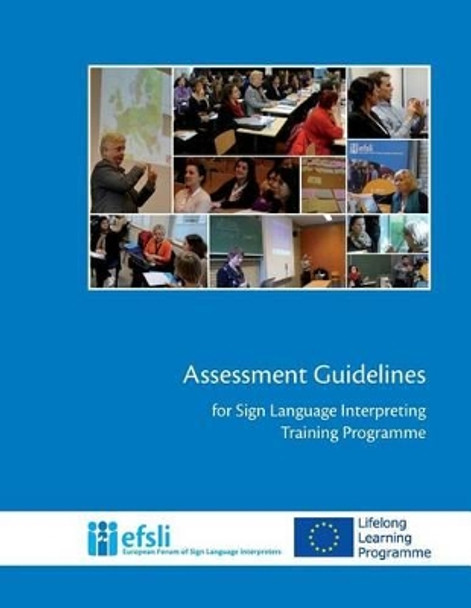 Assessment Guidelines for Sign Language Interpreting Training Programmes by Lorraine Leeson 9789081306560