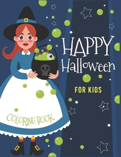 Happy Halloween for kids: A Collection of Fun and Easy Happy Halloween Day, bat, Pumpkins, ghost, VAmpire, spider, mummy, monster, costumes, Happy Halloween Coloring Pages for Kids, Toddlers by Tim Tama 9798686266391