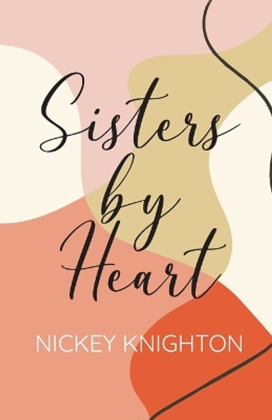 Sisters by Heart by Nickey Knighton 9798885040662