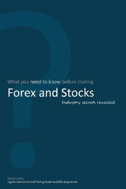 What you need to know before trading Forex and Stocks - Industry secrets revealed by Matthew Cheung 9781705502273