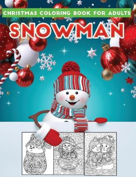 christmas coloring book for adults snowman: An Adult Christmas Coloring Book Featuring 30+ Fun, Easy & beautiful Christmas snowman designs for Holiday Fun, Stress Relief and Relaxation by Jane Christmas Press 9798556487130