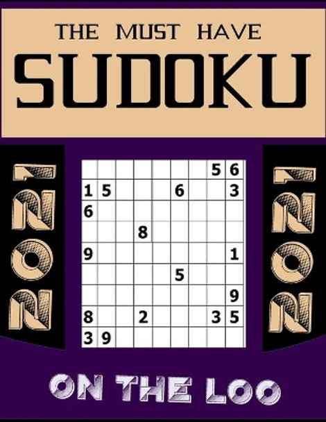 The Must have Su doku on the Loo: Easy To Very Hard Large print sudoku puzzles book for adults brain games Sudoku with solution Sudoku Puzzles 9x9 Of The Year by Elmoukhtar Puzzle Books 9798598864029