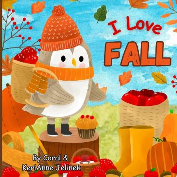 I Love Fall by Kerianne N Jelinek 9785726165332