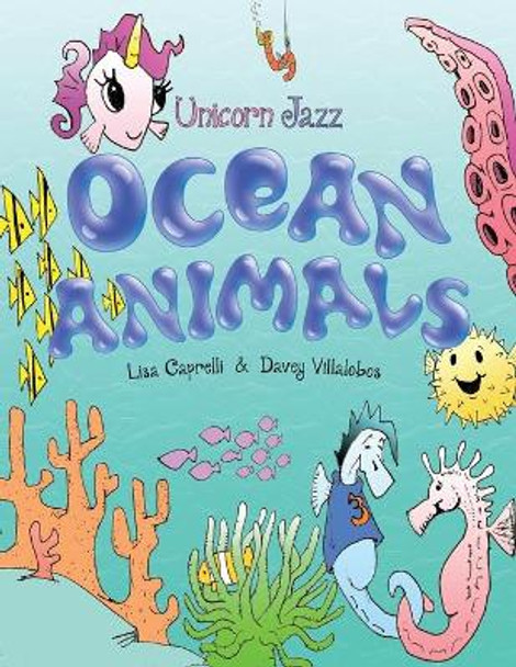 Ocean Animals: Unicorn Jazz Unicorn Book Series by Caprelli 9781951203177