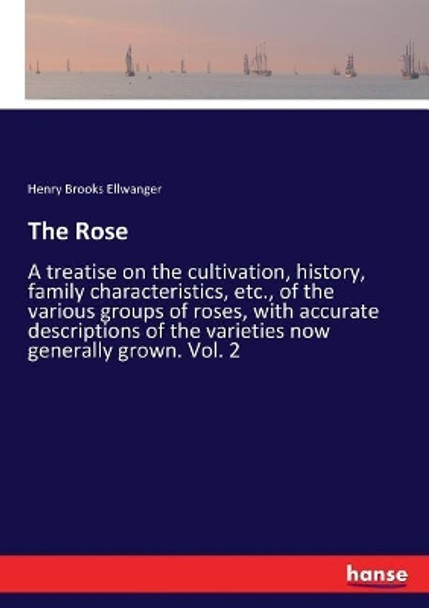 The Rose by Henry Brooks Ellwanger 9783337419769