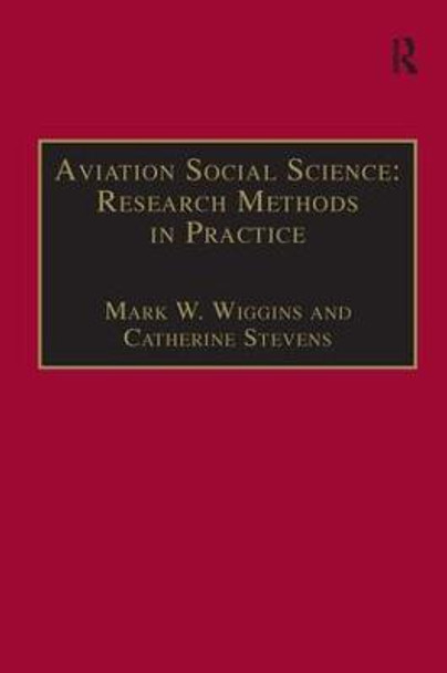 Aviation Social Science: Research Methods in Practice by Mark W. Wiggins