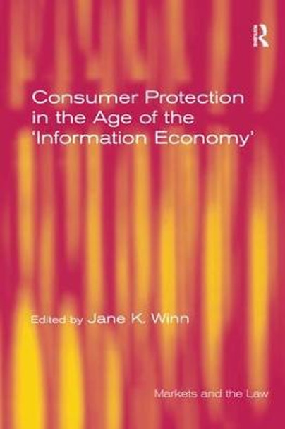 Consumer Protection in the Age of the 'Information Economy' by Jane K. Winn