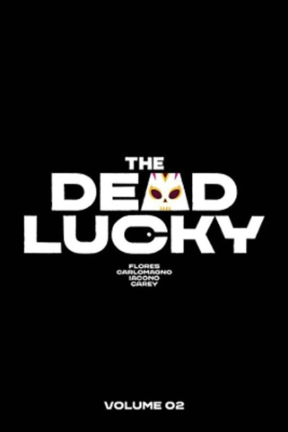 The Dead Lucky, Volume 2 by Melissa Flores 9781534397224