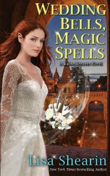 Wedding Bells, Magic Spells by Lisa Shearin 9781986825696