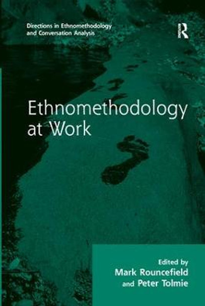 Ethnomethodology at Work by Peter Tolmie