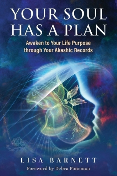 Your Soul Has a Plan: Awaken to Your Life Purpose through Your Akashic Records by Lisa Barnett 9781958921111