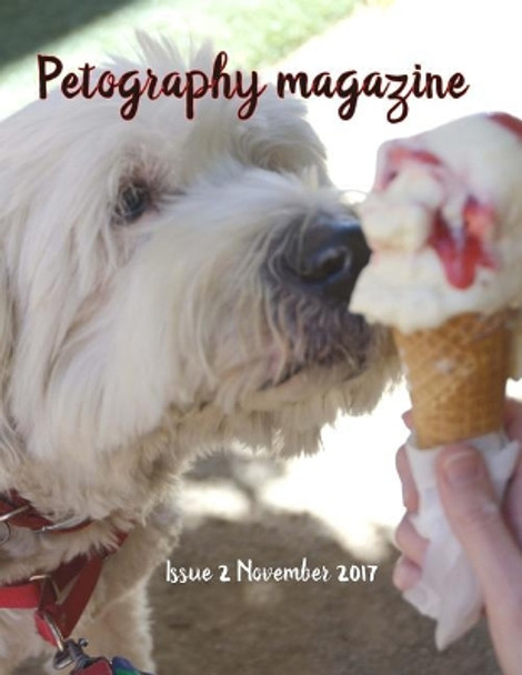 Petography Magazine: Issue 2 November 2017 by Ian McKenzie 9781977893994