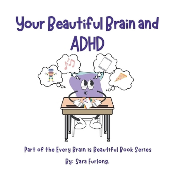 Your Beautiful Brain and ADHD by Sara Furlong 9781998124275