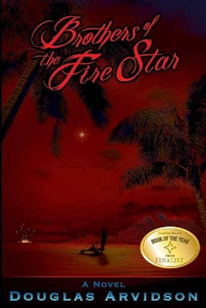 Brothers of the Fire Star by Douglas Arvidson 9781890109912