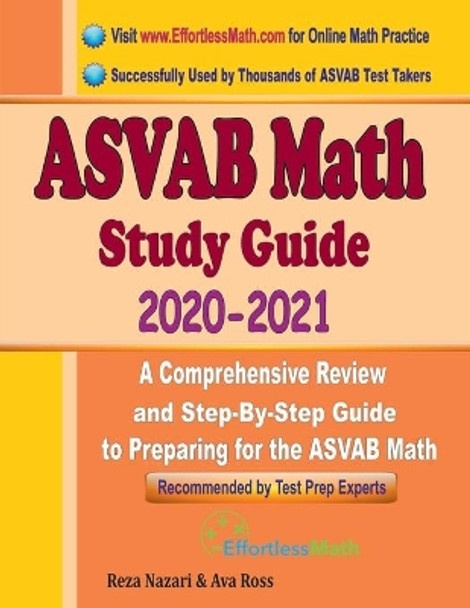 ASVAB Math Study Guide 2020 - 2021: A Comprehensive Review and Step-By-Step Guide to Preparing for the ASVAB Math by Ava Ross 9781646123070