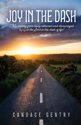 Joy in the Dash by Candace Gentry 9798890416094