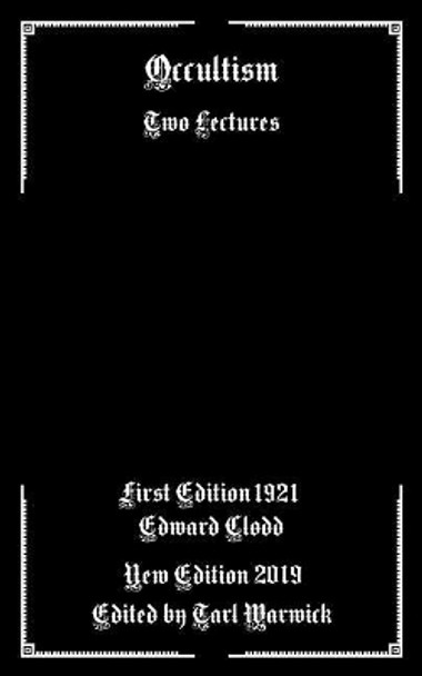 Occultism: Two Lectures by Tarl Warwick 9781797404271