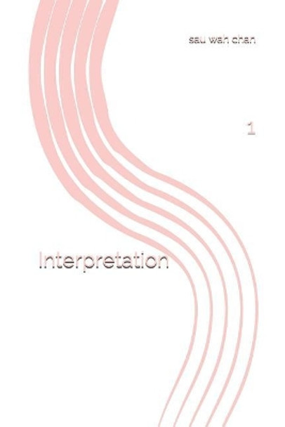 Interpretation: 1 by Sau Wah Chan 9781797853062