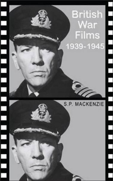 British War Films, 1939-45 by S. P. Mackenzie 9781852852580