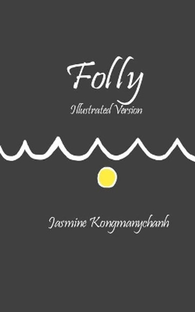 Folly: Illustrated Version by Jasmine Kongmanychanh 9781975868130