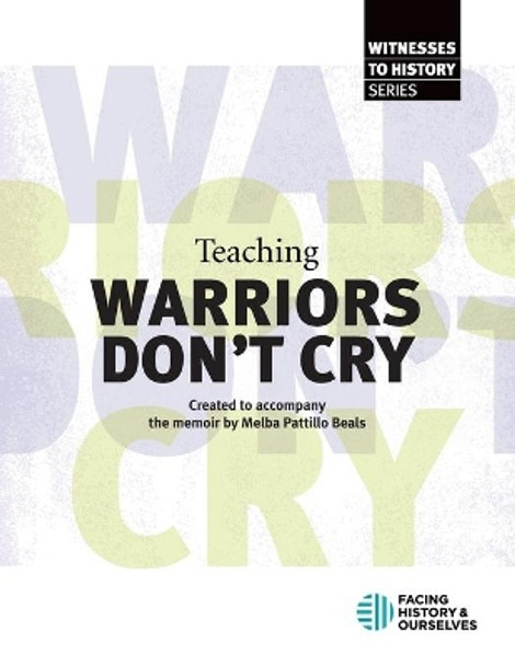 Teaching Warriors Don't Cry by Facing History and Ourselves 9781940457246