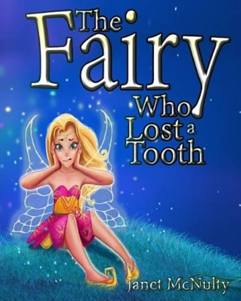 The Fairy Who Lost a Tooth by Janet McNulty 9781941488485