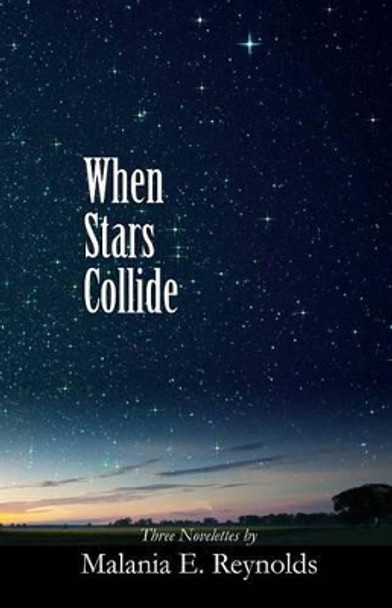 When Stars Collide by Malania E Reynolds 9781943189335