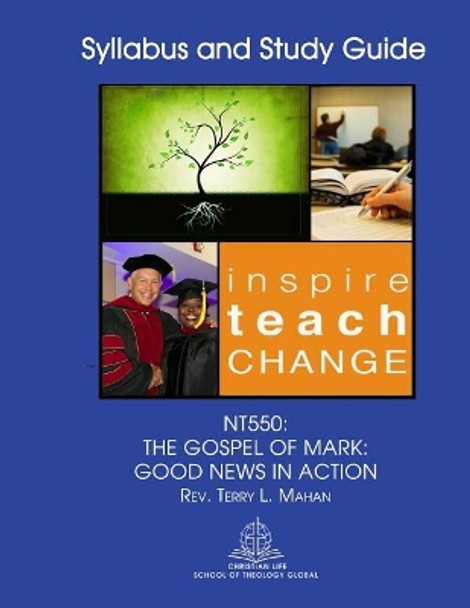 Nt550: The Gospel of Mark: Good News In Action by Terry L Mahan 9781720351504