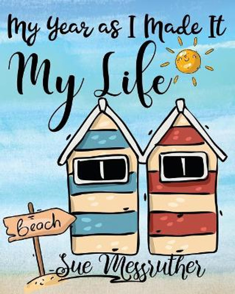 My Life: Personal Memorandum Diary by Sue Messruther 9781722412661