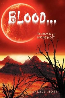 Blood... by Darrell Moss 9781477155561