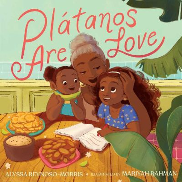 Plátanos Are Love by Alyssa Reynoso-Morris