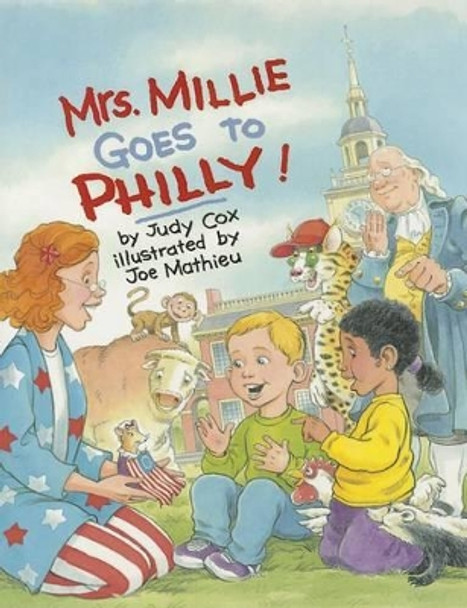 Mrs. Millie Goes To Philly! by Judy Cox 9781477816806