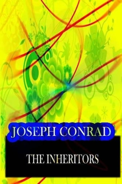 The Inheritors by Joseph Conrad 9781478143796