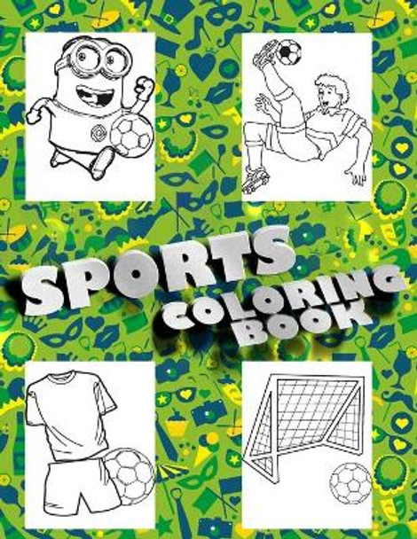 Sports Coloring Book: Smart Coloring Book For Kids, Football, Baseball, Soccer, lovers and Includes Bonus Activity 100 Pages (Coloring Books for Kids) by Masab Press House 9781701625914