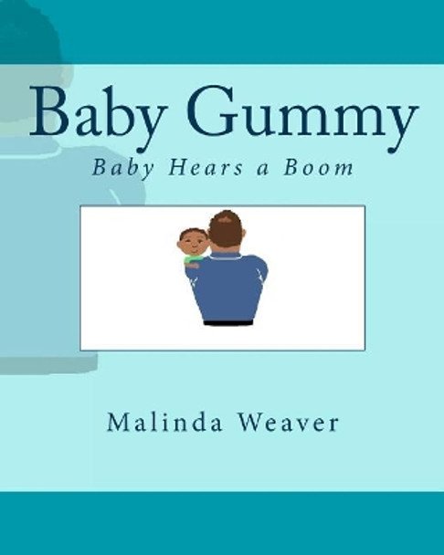 Baby Gummy: Baby Hears a Boom by Malinda Weaver 9781542705844