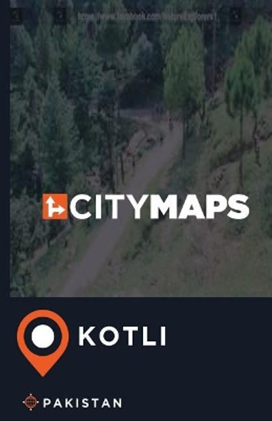 City Maps Kotli Pakistan by James McFee 9781545029374
