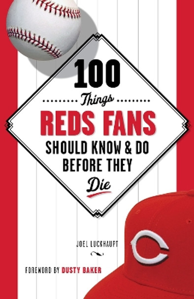 100 Things Reds Fans Should Know & Do Before They Die by Joel Luckhaupt 9781600787942