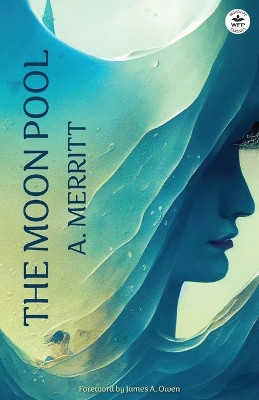 The Moon Pool by A Merritt 9781680575538