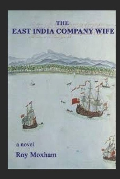 The East India Company Wife by Roy Moxham 9781099147715