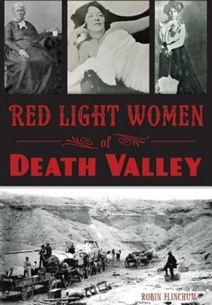 Red Light Women of Death Valley by Robin Flinchum 9781467117517